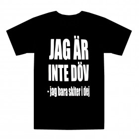 T-paita Jag är inte döv T-shirt Jag är inte döv